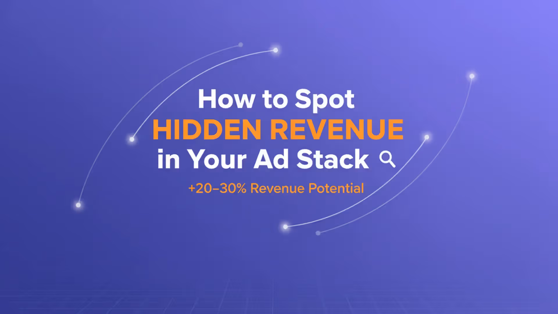 How to Spot Hidden Revenue in Your Ad Stack